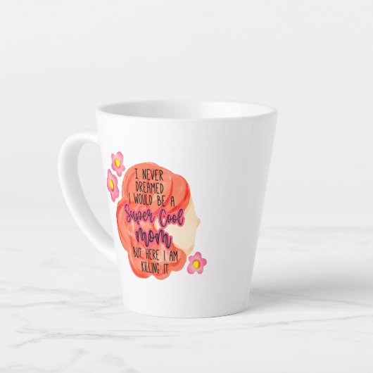 Ik had nooit gedacht dat ik een supercoole moeder latte mok (Linkerhoek)