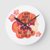 Ik had nooit gedacht dat ik een supercoole moeder  ronde klok (Voorkant)