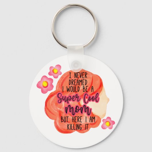 Ik had nooit gedacht dat ik een supercoole moeder sleutelhanger (Voorkant)