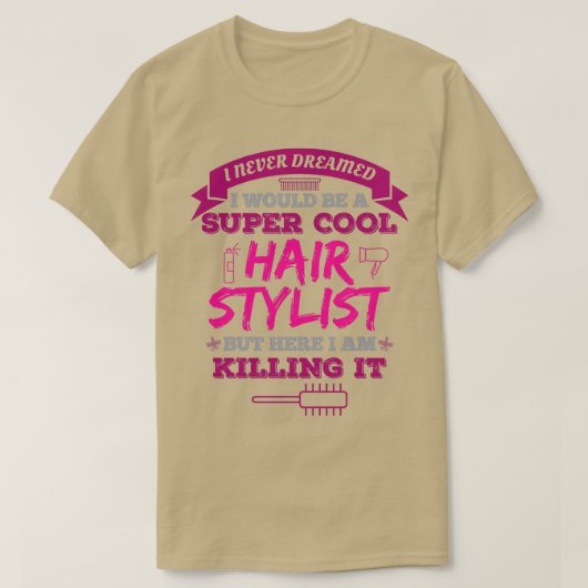 Ik had nooit gedacht dat ik een superkool hairstyl t-shirt (Design voorkant)