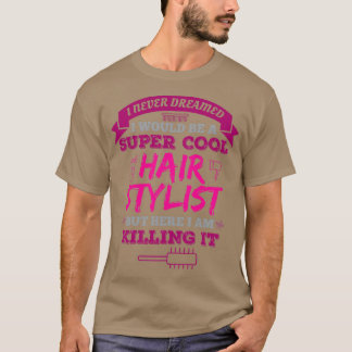 Ik had nooit gedacht dat ik een superkool hairstyl t-shirt