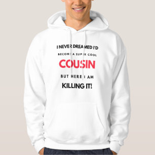 Ik had nooit gedacht dat ik een superneef zou word hoodie
