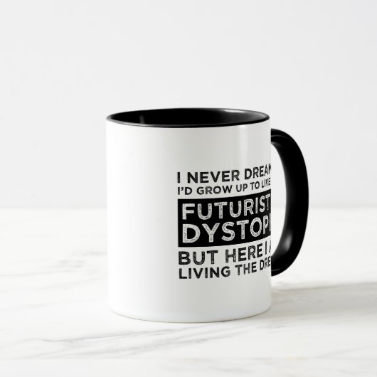 Ik had nooit gedacht dat ik zou opgroeien om in ee mok (Voorkant rechts)