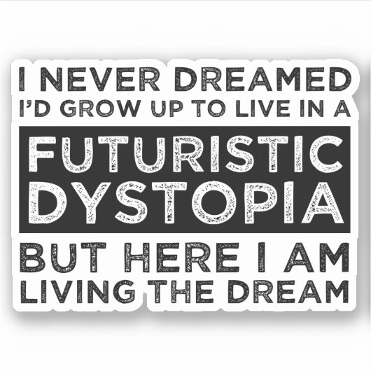 Ik had nooit gedacht dat ik zou opgroeien om in ee sticker (Voorkant)