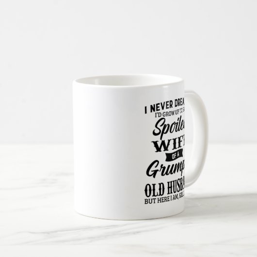 Ik had nooit gedroomd dat ik zou opgroeien tot een koffiemok (Voorkant rechts)