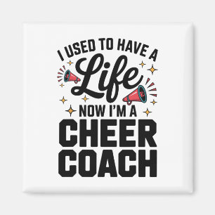 Ik had ooit een leven, nu ben ik een cheercoach magneet