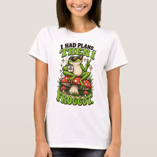 Ik Had Plannen… Toen Vergat Ik Het T‑Shirt T-shirt