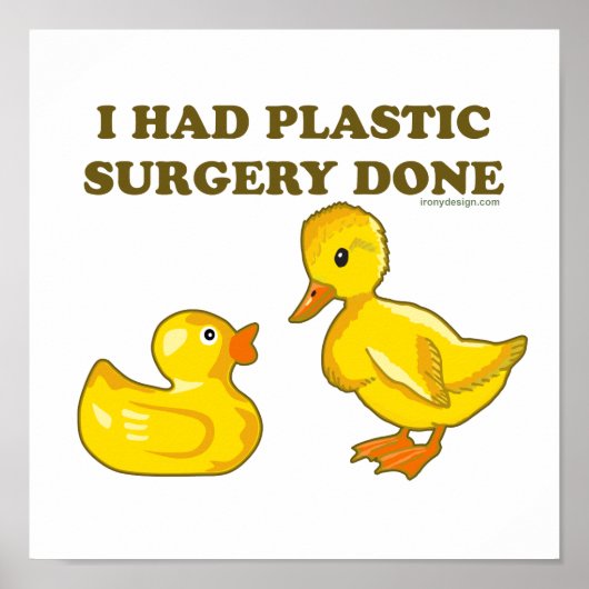 Ik had plastische chirurgie Ducks Funny Poster (Voorkant)
