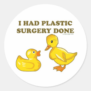 Ik had plastische chirurgie gedaan ronde sticker