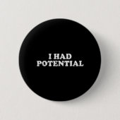 Ik Had Potentie Ronde Button 5,7 Cm (Voorkant)