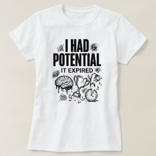 Ik Had Potentieel Het Is Verlopen Grappig Burn-out T-shirt