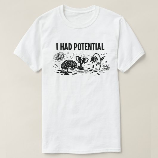 Ik Had Potentieel Maar Verloor Motivatie Grappig T-shirt (Design voorkant)