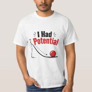 Ik Had Potentiële Natuurkunde Humor T-shirt