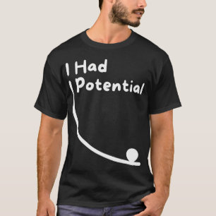 Ik Had Potentiële Wetenschapsgrapjes En Herkenbaar T-shirt