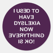 Ik had vroeger Dyslexia White Text Ronde Sticker (Voorkant)