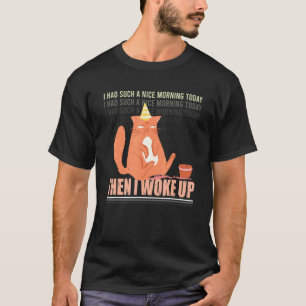 Ik Had Zo'n Leuke Morgen Boze Kat Slecht Karakter T-shirt