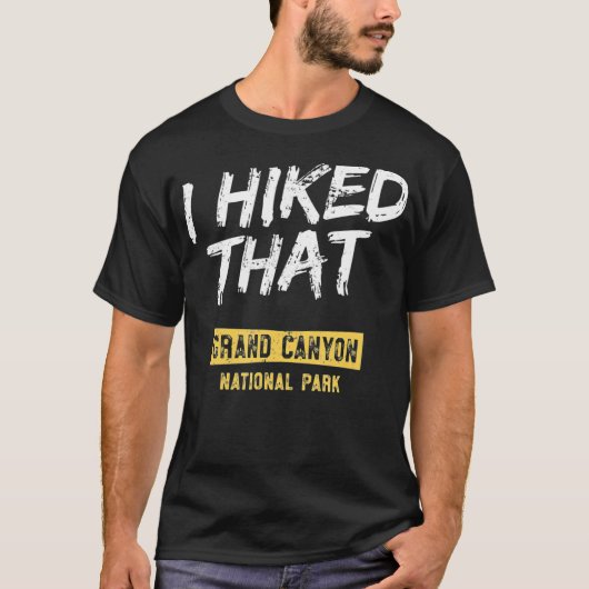 Ik hakte dat Grand Canyon National Park HIking T-shirt (Voorkant)