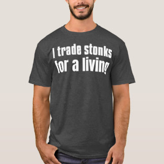 Ik handel stonken voor de kost t-shirt
