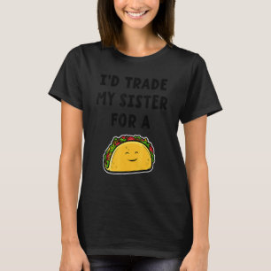 Ik handelde mijn zuster voor een Taco Siblings 1 T-shirt