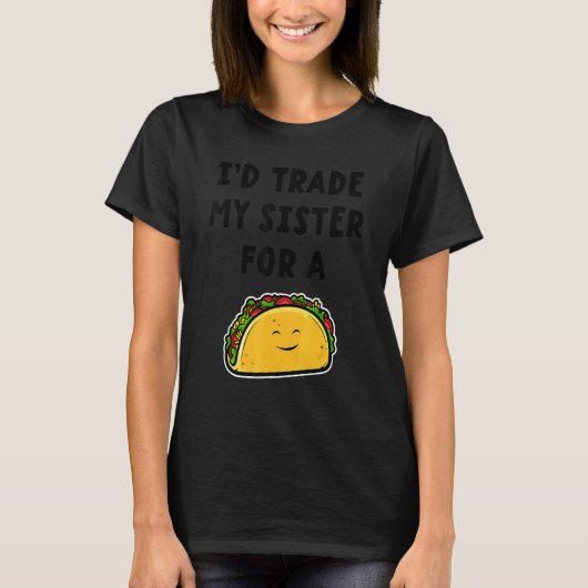 Ik handelde mijn zuster voor een Taco Siblings 1 T-shirt (Voorkant)