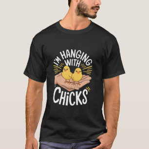 Ik hang met Chicks Funny Pun Chicken Chick Lo T-shirt