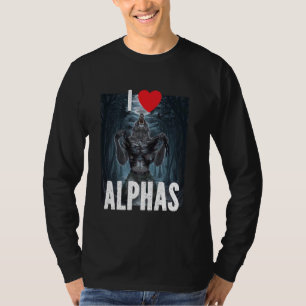 Ik Hart Alphas Funny Cringe Alpha Weerwolf Wolf Me T-shirt