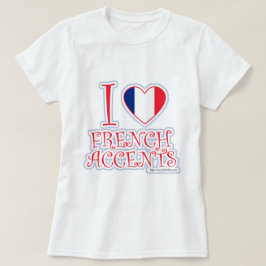 Ik hart de Franse Accents Fun Slogan T-shirt