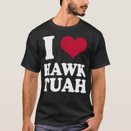 Ik hart Hawk Tuah T-shirt (Voorkant)