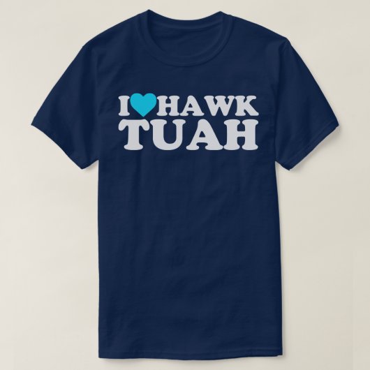 Ik hart Hawk Tuah T-shirt (Design voorkant)