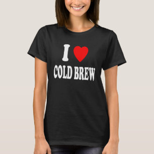 Ik hart hou van koud brouwen ochtend koffie ijskou t-shirt