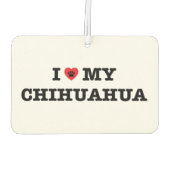 Ik hart mijn Chihuahua auto luchtverfrisser (Achterkant)