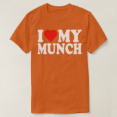 Ik hart mijn munch Ik hou van mijn munch Munching T-shirt (Design voorkant)