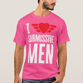 Ik hart onderdanige Mannen T-shirt