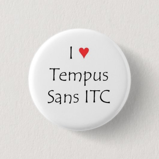Ik hart Tempus Sans ITC Ronde Button 3,2 Cm (Voorkant)