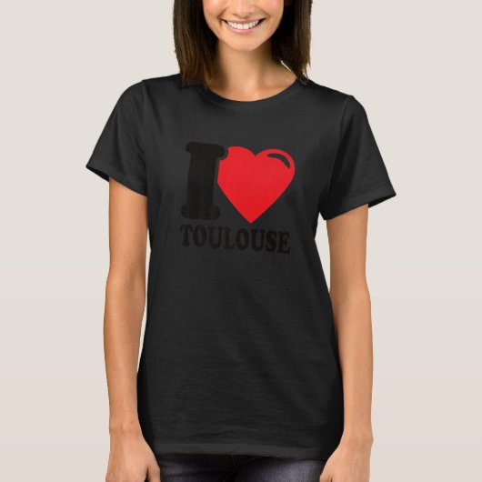 Ik hart Toulouse mooie Toulouse stad Ik hou van T-shirt (Voorkant)