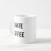 IK HATE COFFEE KOFFIEMOK (Voorkant links)