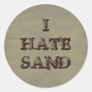 IK HATE SAND Funny Militaire Grunge Ronde Sticker