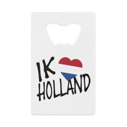 Ik Heartflag Holland bk op wt bocnt Creditkaart Flessenopener (Voorkant)