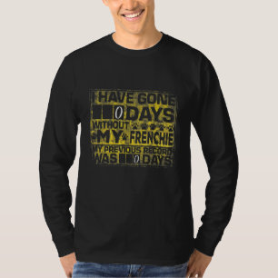 Ik heb 0 dagen gegeten zonder mijn Franse stier T-shirt