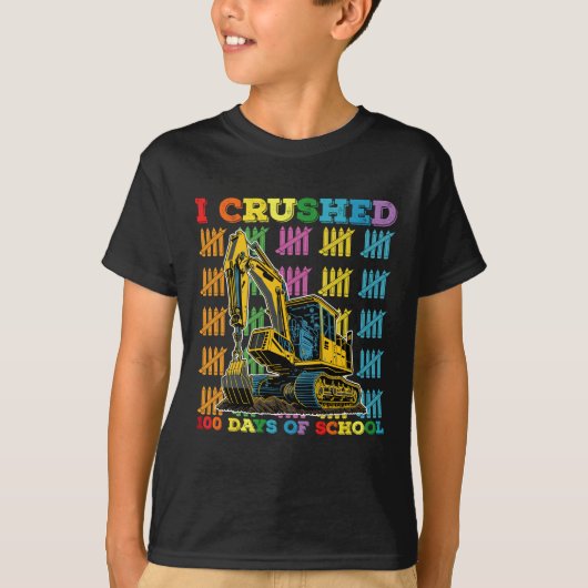 Ik heb 100 dagen school graafmachine verpletterd t-shirt (Voorkant)