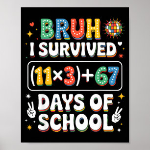 Ik heb 100 dagen school overleefd Bruh Groovy wisk Poster