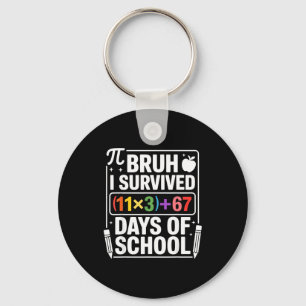 Ik heb 100 dagen school overleefd Bruh wiskundige  Sleutelhanger