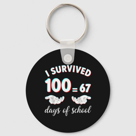 Ik heb 100 dagen school overleefd Funny 67 Meme Wi Sleutelhanger (Voorkant)