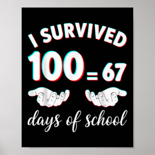 Ik heb 100 dagen school overleefd Grappig 67 Meme Poster