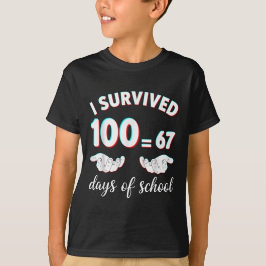 Ik heb 100 dagen school overleefd Grappig 67 Meme T-shirt (Voorkant)