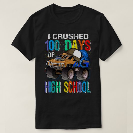 Ik heb 100 dagen van de high school Monster Truck  T-shirt (Design voorkant)
