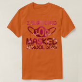 Ik heb 100 gemaskerde schooldagen bloemen Funny 10 T-shirt (Design voorkant)