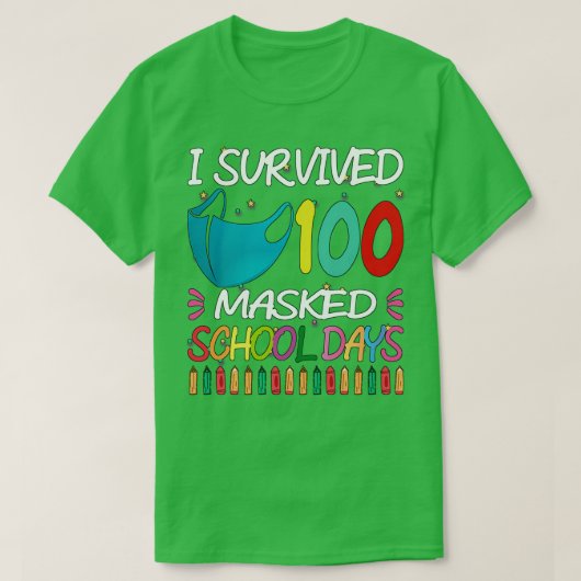 Ik heb 100 gemaskerde schooldagen overleefd 28 t-shirt (Design voorkant)