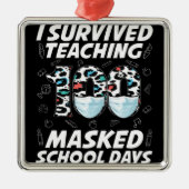 Ik heb 100 gemaskerde schooldagen overleven metalen ornament (Voorkant)
