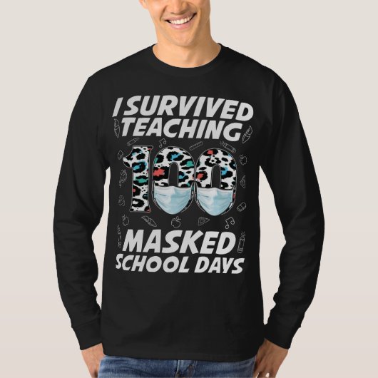 Ik heb 100 gemaskerde schooldagen overleven t-shirt (Voorkant)